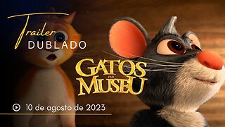 Gatos no Museu | Trailer oficial dublado | 2023