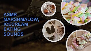 ASMR - MARSHMALOW, ICE CREAM - EATING SOUND