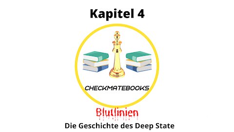 📚CheckMateBooks - Blutlinien - Die Geschichte des Deep State - Kapitel 4📚