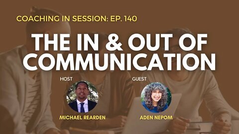 Why Communication is HARD | In Session with Aden Nepom