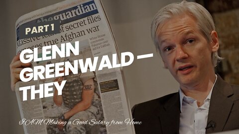 Glenn Greenwald — They impeached Trump to stop pardon for Julian Assange…