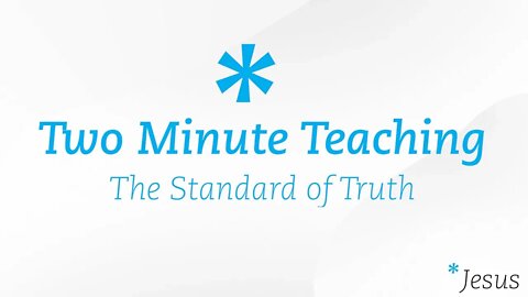 TMT32 | The Standard of Truth | Two Minute Teaching | Reasons for Hope