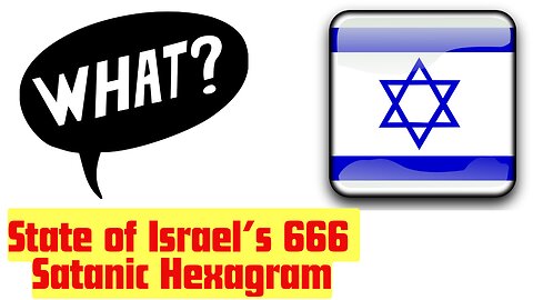 💡If the State of Israel is God’s true Israel why pray tell is its symbol the Occult's 666 Hexagram?