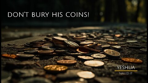 Don't Bury His Coins!