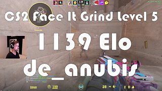 CS2 Face-It Grind - Face-It Level 5 - 1139 Elo - de_anubis