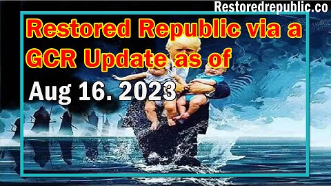 Restored Republic via a GCR Update as of August 16, 2023 - Judy Byington