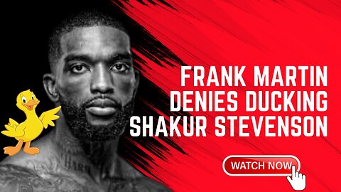 Frank Martin Denies Ducking Shakur Stevenson