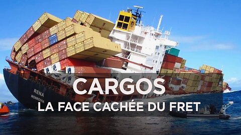 Documentaire : Cargos, la face cachée du fret - Transport maritime