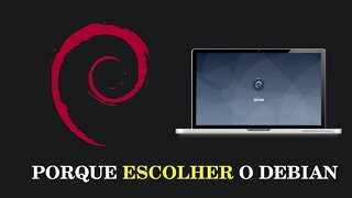 Porque escolher o Debian!