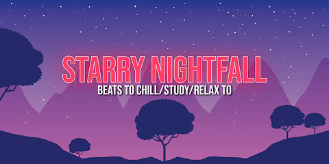 Starry Nightfall 🌌 - beats to chill/study/relax to
