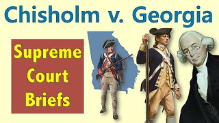 The First Supreme Court Case That Mattered | Chisolm v. Georgia