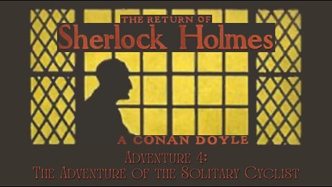 Audio Book: Return of Sherlock Holmes - 4 Adventure of the Solitary Cyclist