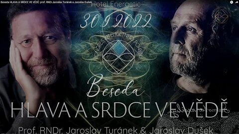 Beseda HLAVA A SRDCE VE VĚDĚ: prof. RNDr.Jaroslav Turánek a Jaroslav Dušek