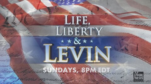 REPLAY: Life, Liberty & Levin | Sundays 8PM EDT