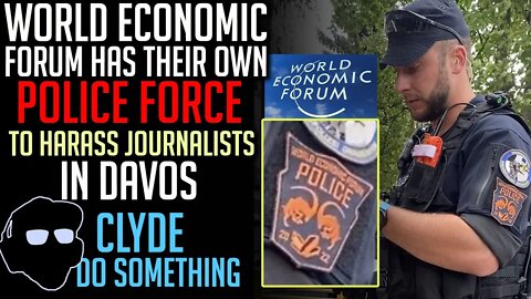 WEF Has Their Own Police Force as They Hold Their Creepy Conference in Davos