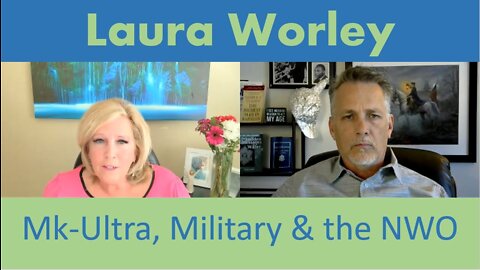 Laura Worley... Military, Mk-Ultra and the New World Order