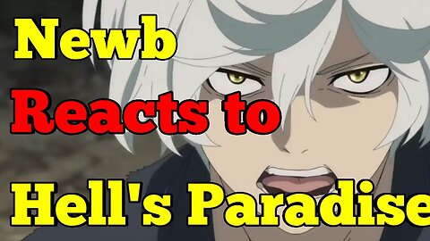 Hell's Paradise Anime Newb reaction