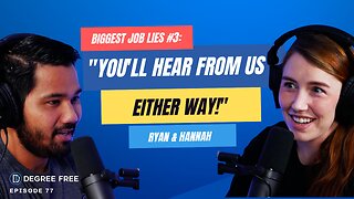 Biggest Job Lies #3: "You'll Hear From Us Either Way" - Ep. 77 | Degree Free with Ryan and Hannah