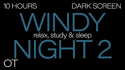 FALL ASLEEP FAST | A Cold Windy Night 2 | Relax | Study | Sleep | Dark Screen | 10 Hour Ambience