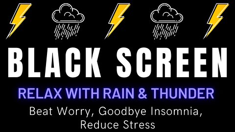 Beat Worry, Goodbye Insomnia, Reduce Stress || Relax With Rain And Thunder Sounds To Sleep Quickly