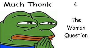 Much Thonk 4: The Woman Question