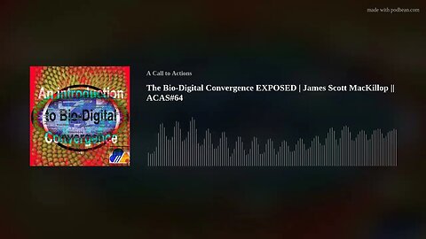 The Bio-Digital Convergence EXPOSED | James Scott MacKillop || ACAS#64