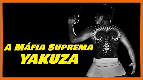 A "FAMÍLIA" YAKUZA - A HISTÓRIA DE UMA DAS MAIORES E MAIS ANTIGAS ORGANIZAÇÕES CRIMINOSAS DO MUNDO!