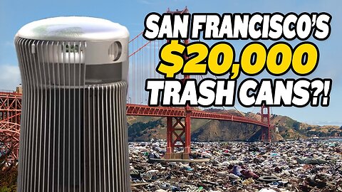 Does San Francisco Need $20,000 Trash Cans?!