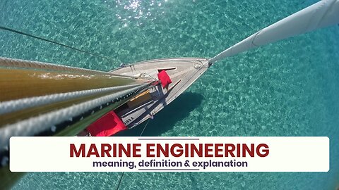 What is MARINE ENGINEERING?