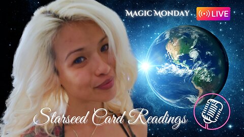 Magic Monday Show : Neurolinguistic Astro LIVE Chart Reading & Starseed Card Message