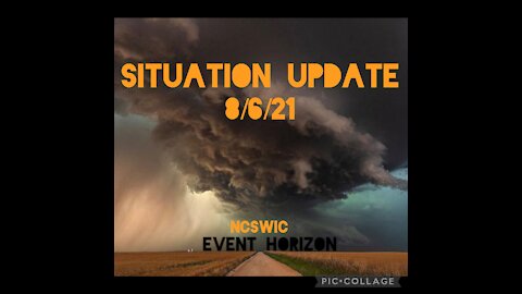 SITUATION UPDATE 8/6/21