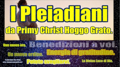 I Pleiadiani da Primy Christ Hoggo Grato.