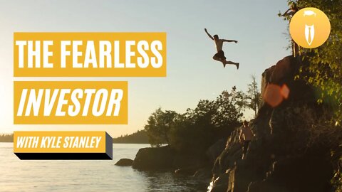 The Fearless Investor Kyle Stanley