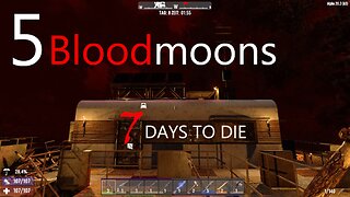 Bloodmoons 1 to 5, day 7 to 36 - BestOf - #7daystodie #zombiewave