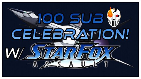 100 Sub Youtube Celebration w/ Star Fox Assault! The most underrated Star Fox game!