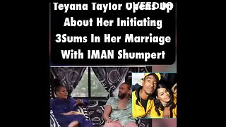 Teyana Taylor Says She Initiated Threesomes In Her Marriage to Iman Shumpert