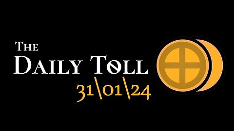 The Daily Toll - 31\01\24