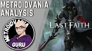 The Last Faith - Metroidvania Analysis