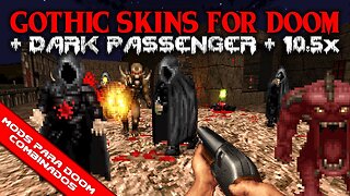 Dark Passenger + Gothic Skins for Doom + 10.5x [Mods para Doom Combinados]