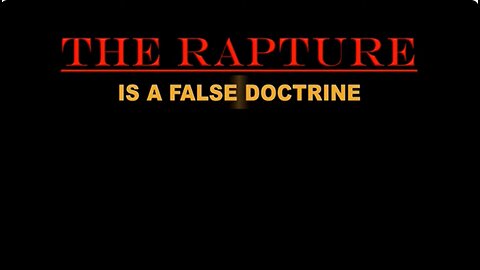 THE RAPTURE IS A DOCTRINE - That will Prepare Millions to Believe Project Blue Beam