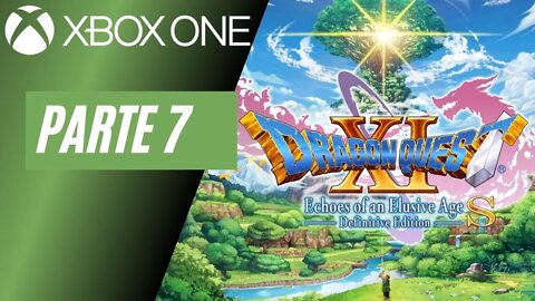 DRAGON QUEST XI S - PARTE 7 (XBOX ONE)