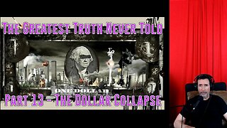 Part 13 - The Dollar Collapse (Companion)