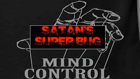 Satan's Super Bug Mind Controller 031519