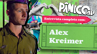 ALEX KREIMER NO ESPECIAL ISRAEL DO PÂNICO; CONFIRA NA ÍNTEGRA