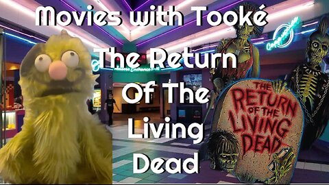 Movies with Tooke': Return of the Living Dead (1985) Rumble Exclusive