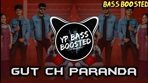 Gut Ch Paranda (Bass Boosted) Preet Sandhu ft. Sobha, Deep Sandhu | latest punjabi bass boosted song