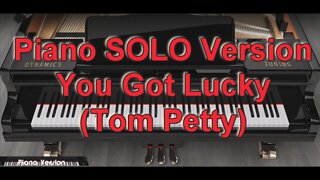 Piano SOLO Version - You Got Lucky (Tom Petty)