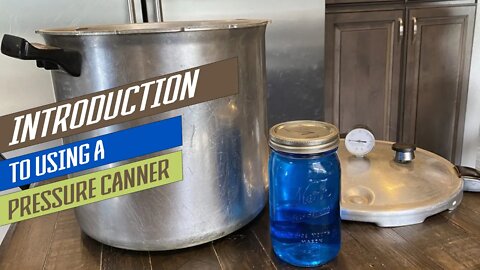 Introduction to Using a Pressure Canner: Canning Basics