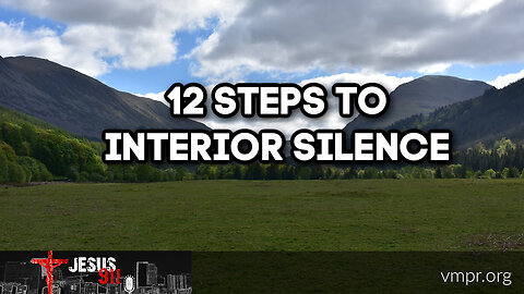 16 Feb 23, Jesus 911: 12 Steps to Interior Silence