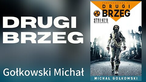 Drugi Brzeg, Cykl: S.T.A.L.K.E.R. (tom 2) - Michał Gołkowski Audiobook PL